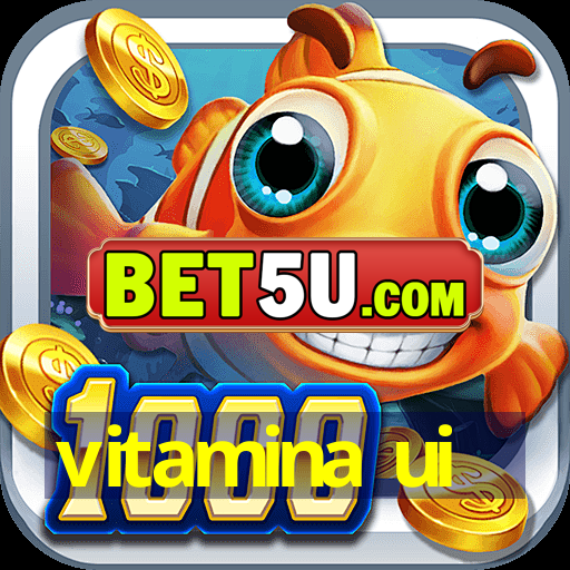 vitamina ui